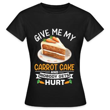 Witziger Karottenkuchen Spruch - Frauen T-Shirt - Schwarz - Vorne - AI Model Female 172 dark (172cm)