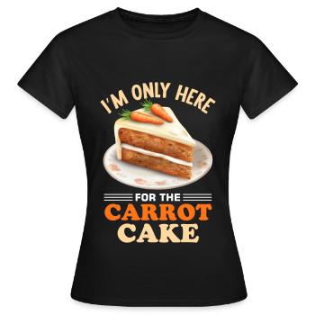 Witziger Karottenkuchen Spruch - Frauen T-Shirt - Schwarz - Vorne - AI Model Female 172 dark (172cm)