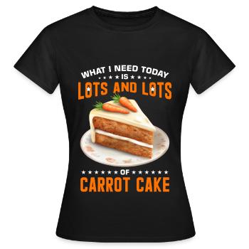 Witziger Karottenkuchen Spruch - Frauen T-Shirt - Schwarz - Vorne - AI Model Female 172 dark (172cm)