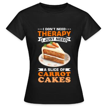 Witziger Karottenkuchen Spruch - Frauen T-Shirt - Schwarz - Vorne - AI Model Female 172 dark (172cm)