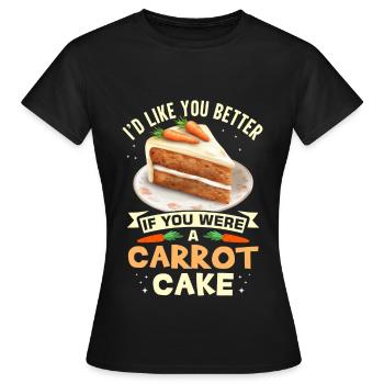 Witziger Karottenkuchen Spruch - Frauen T-Shirt - Schwarz - Vorne - AI Model Female 172 dark (172cm)