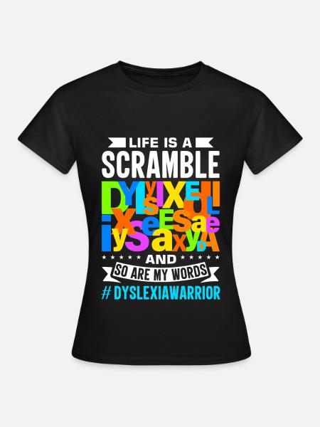 Dyslexia Dyslexia Dyslexia Dyslexic - Women's T-Shirt - black