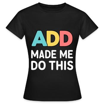 Trouble déficitaire de l’attention avec hyperactivité TDA - T-shirt Femme - noir - Devant - AI Model Female 172 dark (172cm)