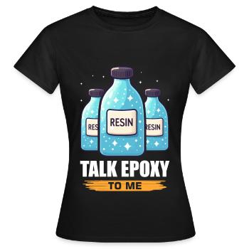 Funny epoxy resin saying - Women's T-Shirt - black - Front - AI Model Female 172 dark (172cm)