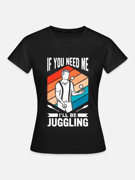 Witziger Jonglieren Spruch - Frauen T-Shirt - Schwarz