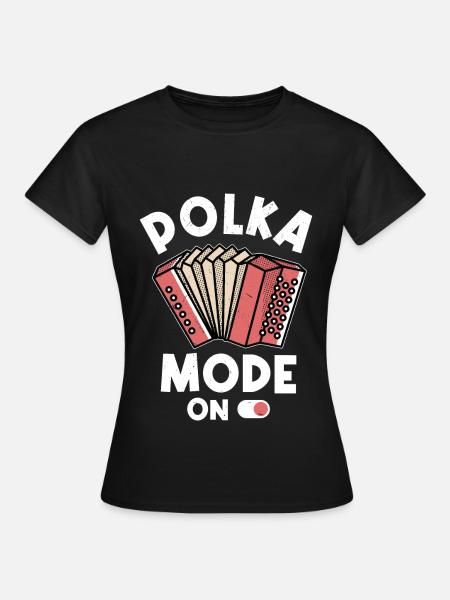 Witziger Polka Spruch - Frauen T-Shirt - Schwarz