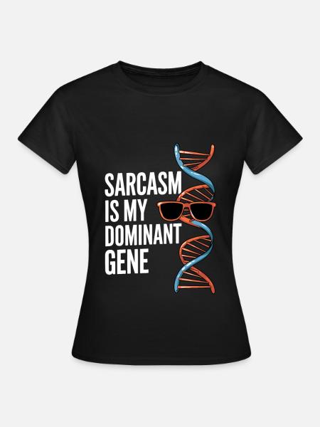 Sarkasmus Gene DNA Genetik - Frauen T-Shirt - Schwarz