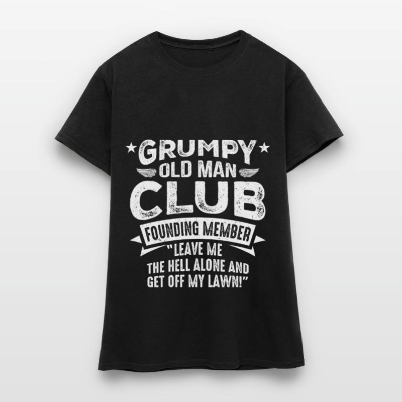Grumpy Old Man Grumpy Women's T-Shirt