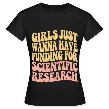 Girls only want funds for science - Women's T-Shirt - black - Front - AI Model Female 172 dark (172cm)