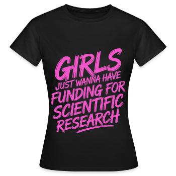 Girls only want funds for science - Women's T-Shirt - black - Front - AI Model Female 172 dark (172cm)
