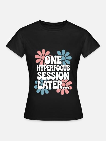 ADHS - Frauen T-Shirt - Schwarz
