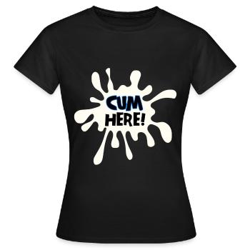 Cum here - Women's T-Shirt - black - Front - AI Model Female 172 dark (172cm)