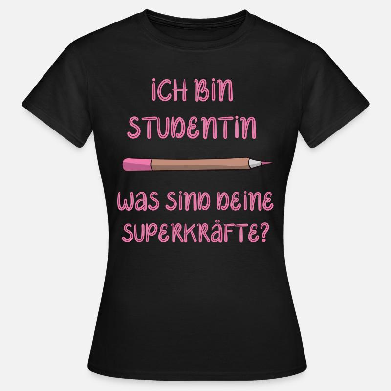 Ich bin Studentin - Frauen T-Shirt - Schwarz
