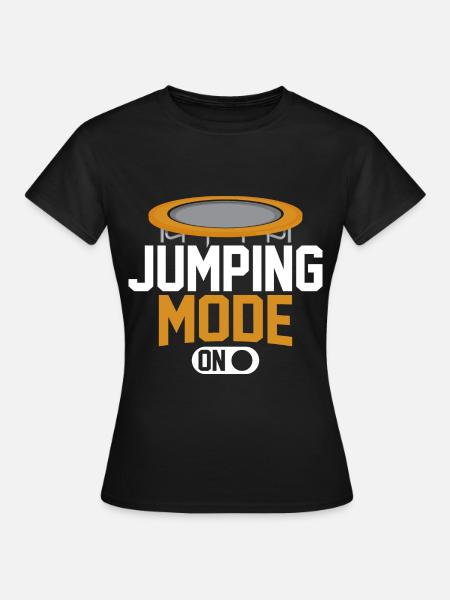 Sprungmodus an - Frauen T-Shirt - Schwarz