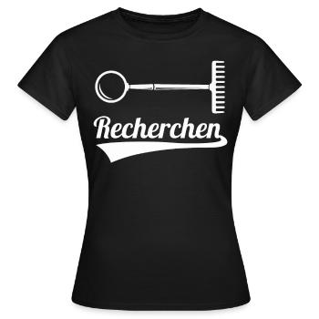 Recherchen Wortwitz - Frauen T-Shirt - Schwarz - Vorne - AI Model Female 172 dark (172cm)
