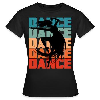 Dance Dance Dance Tanzen Retro Vintage - Women's T-Shirt - black - Front - AI Model Female 172 dark (172cm)