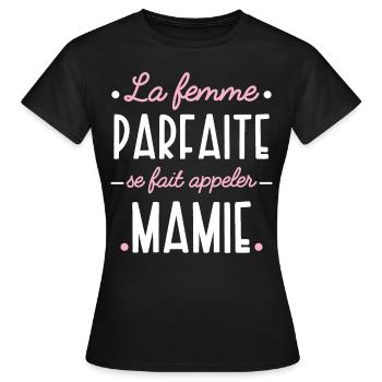 Mamie Parfaite. Idée cadeau grand-mère Citation - T-shirt Femme - noir - Devant - AI Model Female 172 dark (172cm)