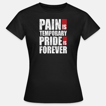 Pain is temporary pride is forever