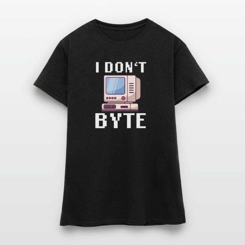 I Don't Byte Computer Scientist Programmer IT Funny Women's T-Shirt