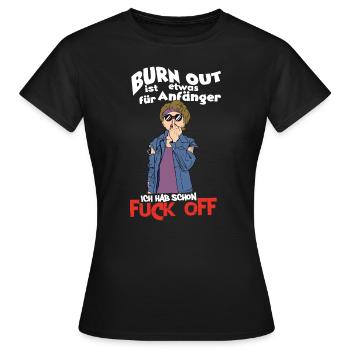 Lustig Witziger Burn Out Spruch mit Frauen Motiv - Frauen T-Shirt - Schwarz - Vorne - AI Model Female 172 dark (172cm)