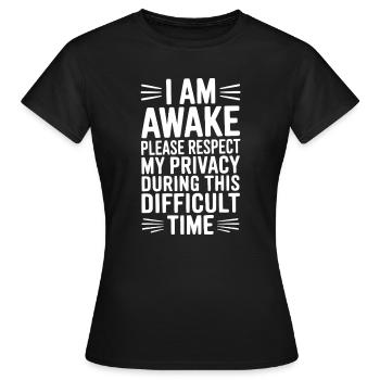 Je suis réveillé, veuillez respecter mon intimité - T-shirt Femme - noir - Devant - AI Model Female 172 dark (172cm)