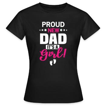 Stolzer neuer Vater, es ist ein Mädchen. - Frauen T-Shirt - Schwarz - Vorne - AI Model Female 172 dark (172cm)