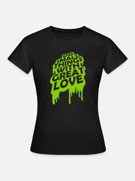 Zitat do small things - Frauen T-Shirt - Schwarz