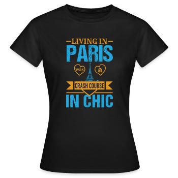 DAS LEBEN IN PARIS WAR EIN CRASHKURS IN CHIC - Frauen T-Shirt - Schwarz - Vorne - AI Model Female 172 dark (172cm)