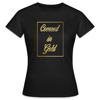 Covered in Gold - Women's T-Shirt - black - Front - AI Model Female 172 dark (172cm)
