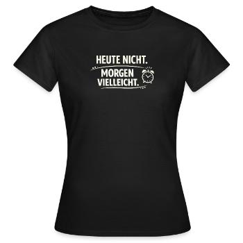 Aujourd’hui, pas peut-être demain - T-shirt Femme - noir - Devant - AI Model Female 172 dark (172cm)