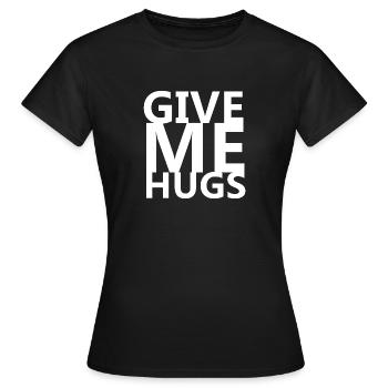 Donne moi des câlins - T-shirt Femme - noir - Devant - AI Model Female 172 dark (172cm)