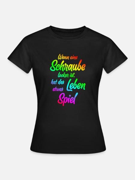 Wenn eine Schraube locker ist, ... - Frauen T-Shirt - Schwarz