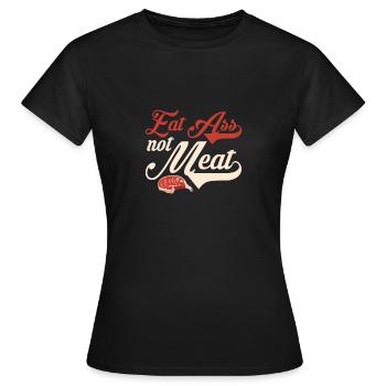 Eat Ass not Meat Strike Protest Gift - Women's T-Shirt - black - Front - AI Model Female 172 dark (172cm)