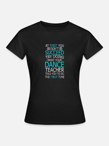Dance, tap, tap dancing, succeed - Women's T-Shirt - black