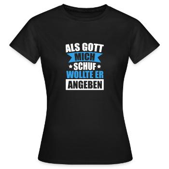 Als Gott mich schuf, wollte er angeben Spruch - Frauen T-Shirt - Schwarz - Vorne - AI Model Female 172 dark (172cm)