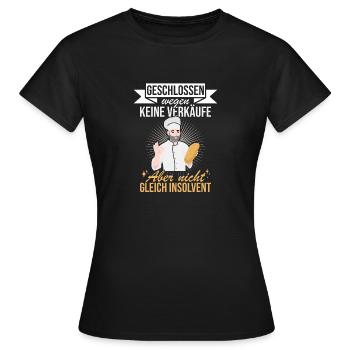 Geschlossen aber nicht Pleite für Bäcker - Frauen T-Shirt - Schwarz - Vorne - AI Model Female 172 dark (172cm)