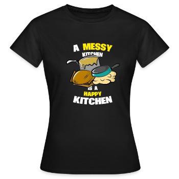 A messy kitchen is a happy kitchen saying kitchen - Women's T-Shirt - black - Front - AI Model Female 172 dark (172cm)