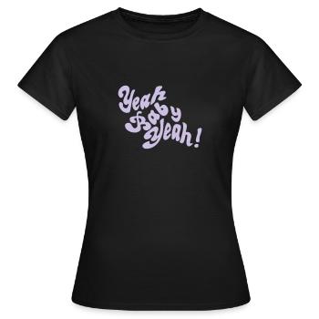 Yeah Baby Yeah! - Frauen T-Shirt - Schwarz - Vorne - AI Model Female 172 dark (172cm)