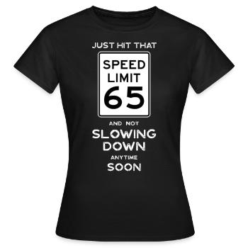 65th Birthday Gift Ideas Speed Limit 65 Sign - Women's T-Shirt - black - Front - AI Model Female 172 dark (172cm)