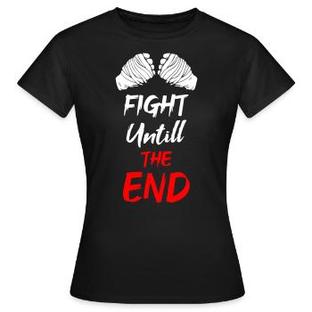 Fight Untill The End - Frauen T-Shirt - Schwarz - Vorne - AI Model Female 172 dark (172cm)