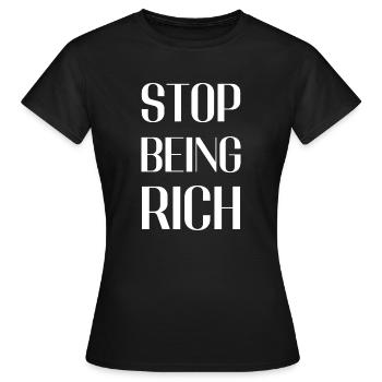 Hör auf, reich zu sein - Frauen T-Shirt - Schwarz - Vorne - AI Model Female 172 dark (172cm)