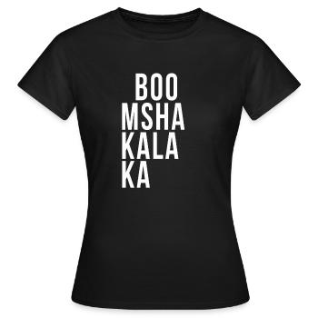 Boom Shakalaka - Women's T-Shirt - black - Front - AI Model Female 172 dark (172cm)
