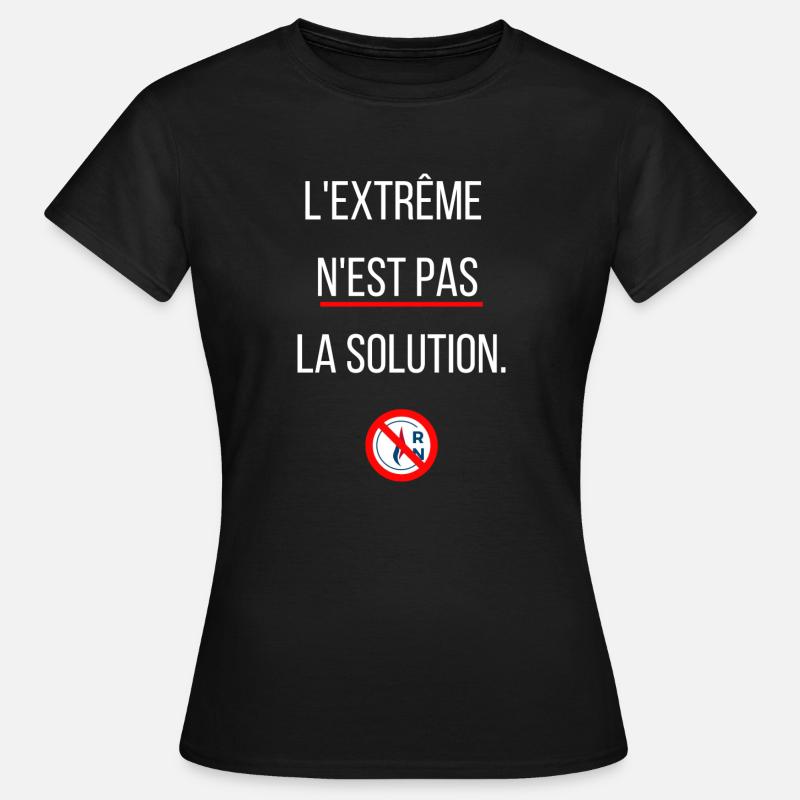 "L'extrême n'est pas une solution" - T-shirt Femme - noir