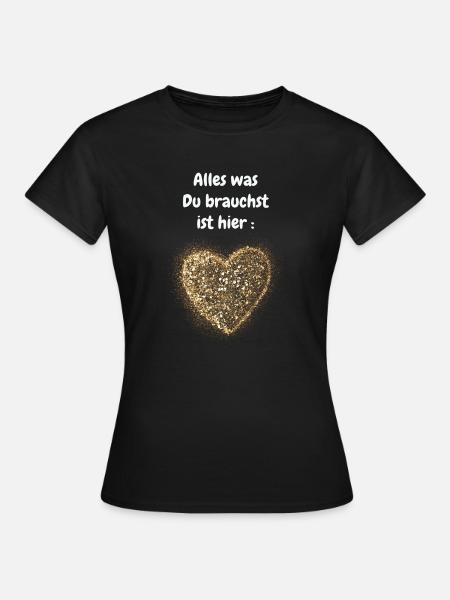 Alles was Du brauchst... - Frauen T-Shirt - Schwarz
