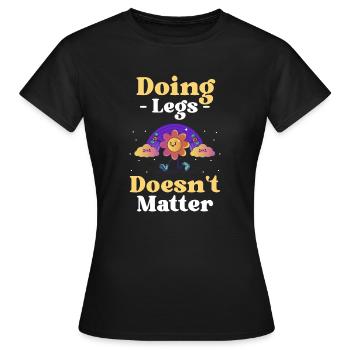 Faire des jambes n’a pas d’importance T-shirt de gym - T-shirt Femme - noir - Devant - AI Model Female 172 dark (172cm)
