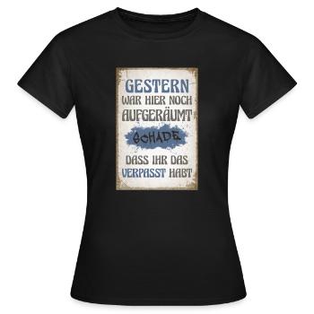 Gestern war hier noch aufgeräumt - Frauen T-Shirt - Schwarz - Vorne - AI Model Female 172 dark (172cm)