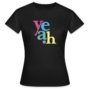 yeah neonpastell - Frauen T-Shirt - Schwarz - Vorne - AI Model Female 172 dark (172cm)