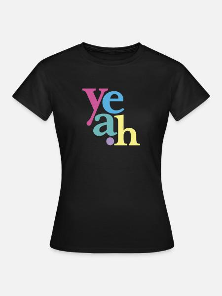 yeah neonpastell - Frauen T-Shirt - Schwarz