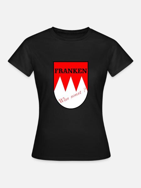 Franken, was sonst ? - Frauen T-Shirt - Schwarz
