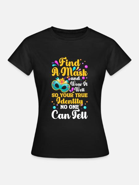 Maskerade Party Fremder - Frauen T-Shirt - Schwarz